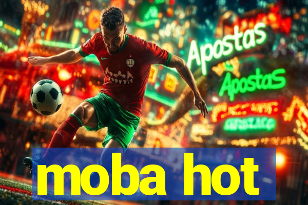 moba hot